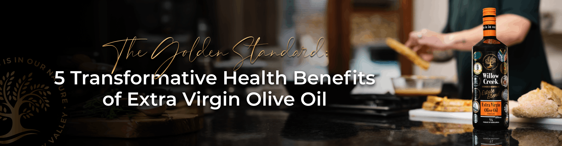 5 Transformative Health Benefits of Extra Virgin Olive Oil - Willow ...